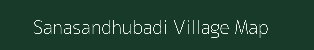 Sanasandhubadi village map in Odisha