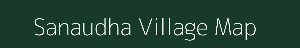 Sanaudha village map in Bihar