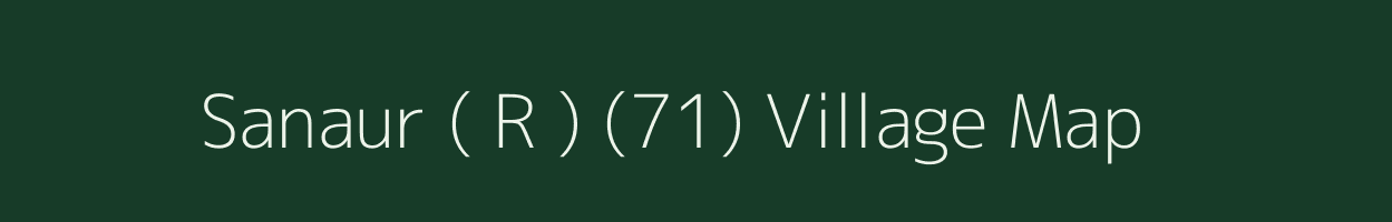 Sanaur ( R ) (71) village map in Punjab