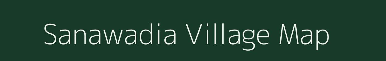 Sanawadia village map in Madhya Pradesh