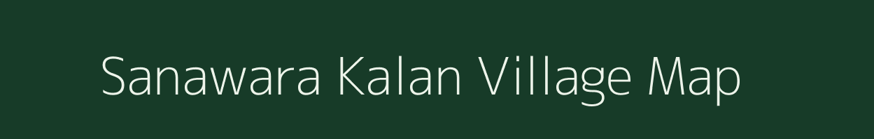 Sanawara Kalan village map in Rajasthan