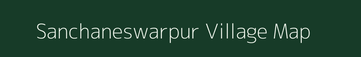 Sanchaneswarpur village map in West Bengal