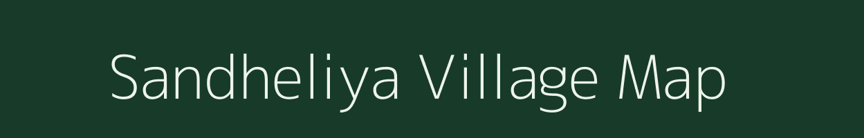 Sandheliya village map in Gujarat