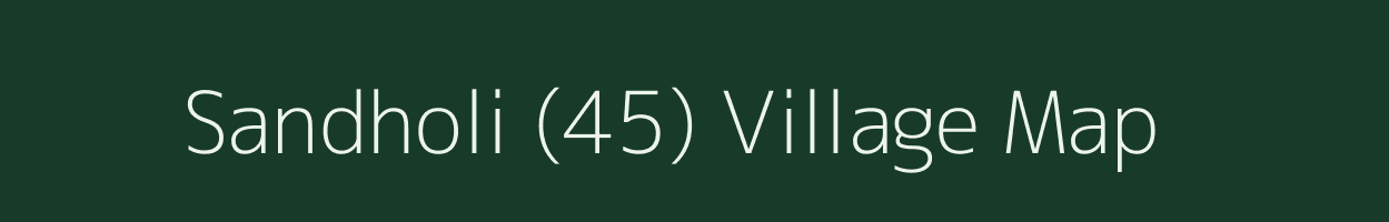 Sandholi (45) village map in Haryana