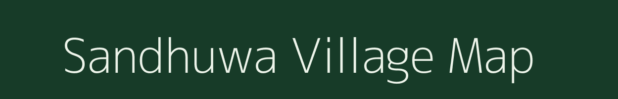 Sandhuwa village map in Rajasthan