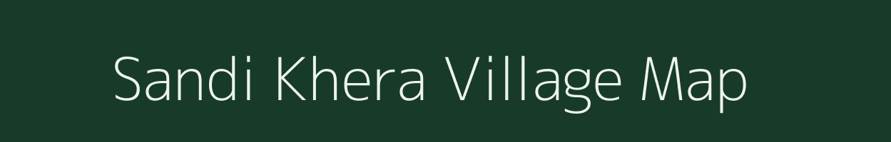 Sandi Khera village map in Uttar Pradesh