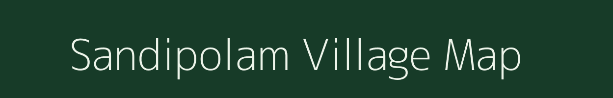 Sandipolam village map in Andhra Pradesh