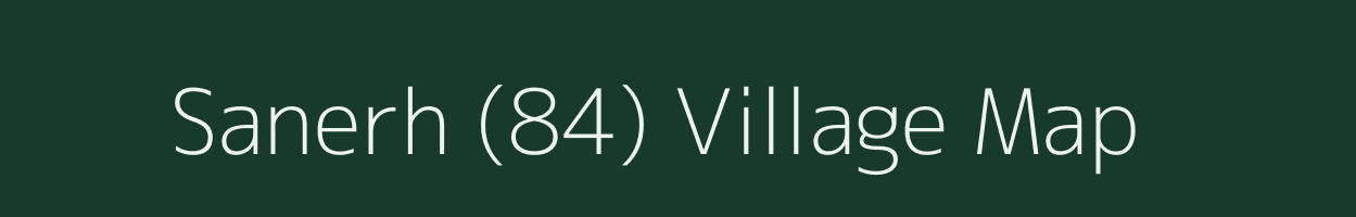 Sanerh (84) village map in Himachal Pradesh