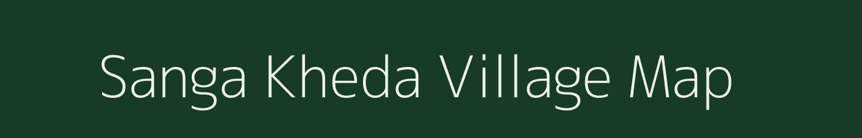 Sanga Kheda village map in Madhya Pradesh