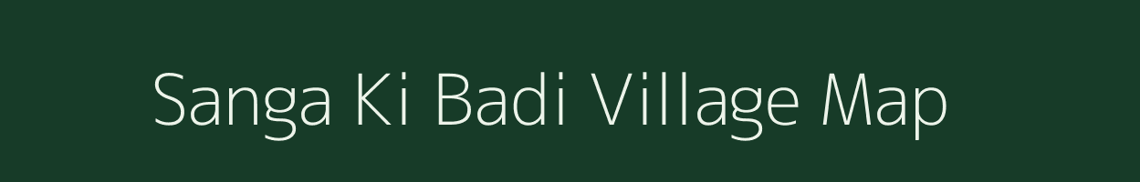 Sanga Ki Badi village map in Rajasthan