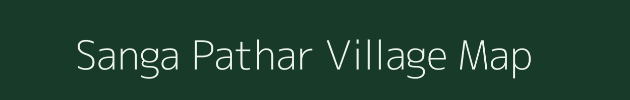 Sanga Pathar village map in Arunachal Pradesh