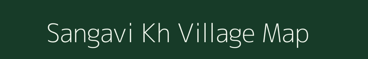 Sangavi Kh village map in Maharashtra