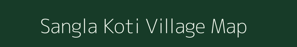 Sangla Koti village map in Uttarakhand