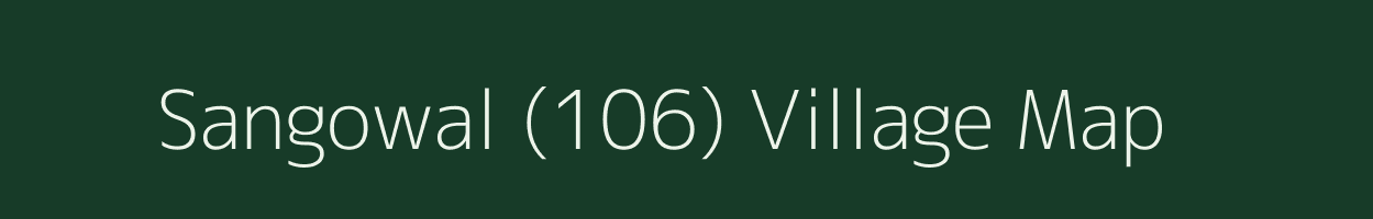 Sangowal (106) village map in Punjab