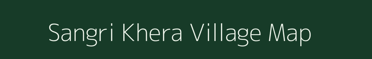 Sangri Khera village map in Rajasthan