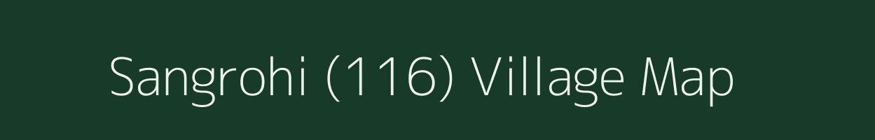 Sangrohi (116) village map in Himachal Pradesh