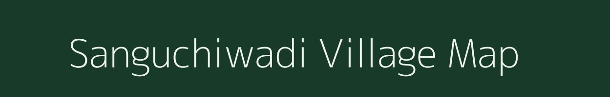 Sanguchiwadi village map in Maharashtra