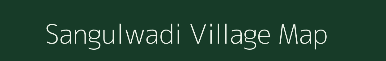 Sangulwadi village map in Maharashtra