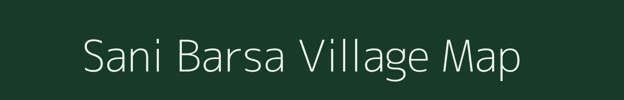 Sani Barsa village map in Uttar Pradesh