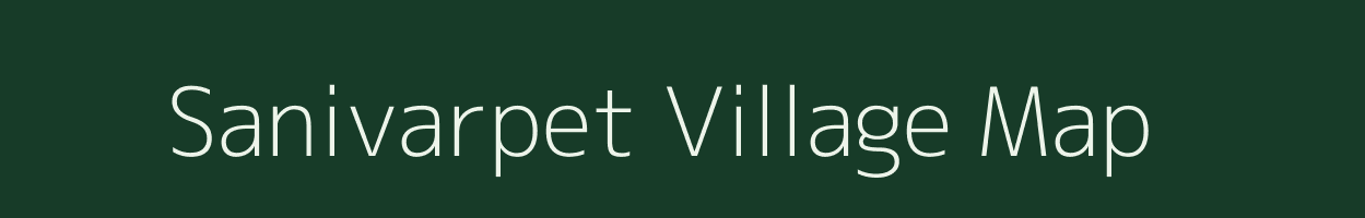 Sanivarpet village map in Andhra Pradesh