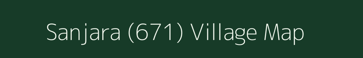 Sanjara (671) village map in Himachal Pradesh