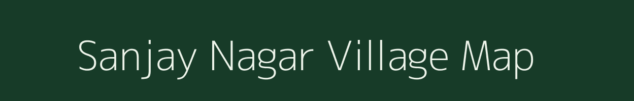 Sanjay Nagar village map in Rajasthan