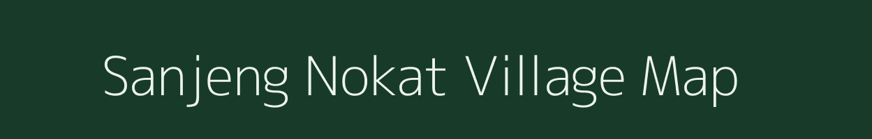 Sanjeng Nokat village map in Meghalaya