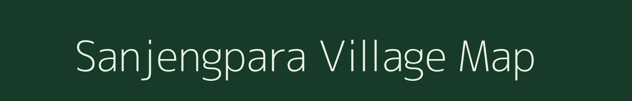 Sanjengpara village map in Meghalaya