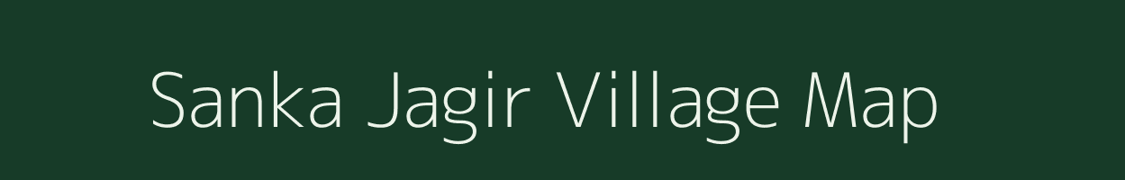Sanka Jagir village map in Madhya Pradesh