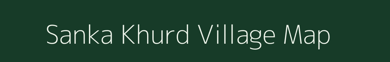 Sanka Khurd village map in Madhya Pradesh