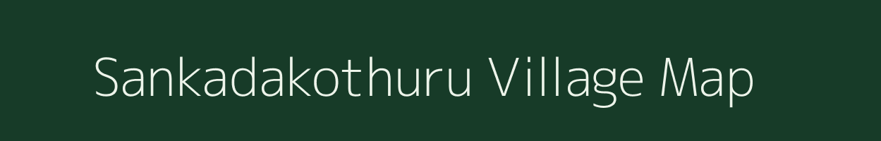 Sankadakothuru village map in Andhra Pradesh