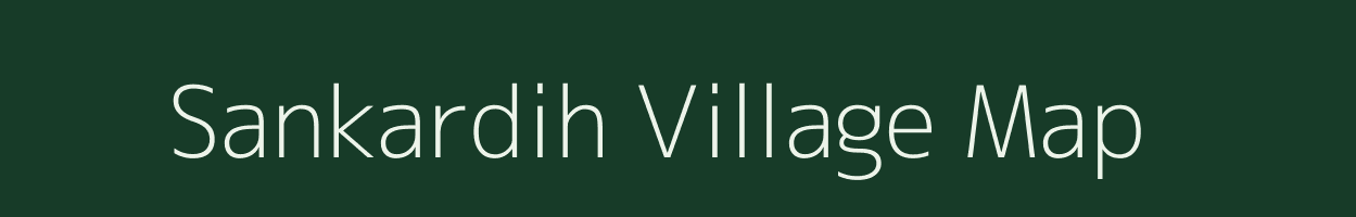 Sankardih village map in Jharkhand