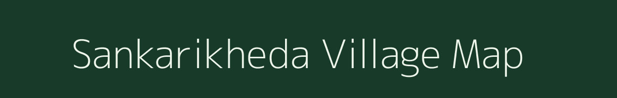 Sankarikheda village map in Madhya Pradesh