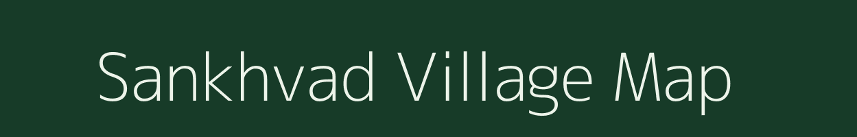 Sankhvad village map in Gujarat