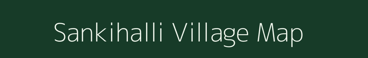 Sankihalli village map in Karnataka