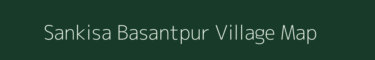 Sankisa Basantpur village map in Uttar Pradesh