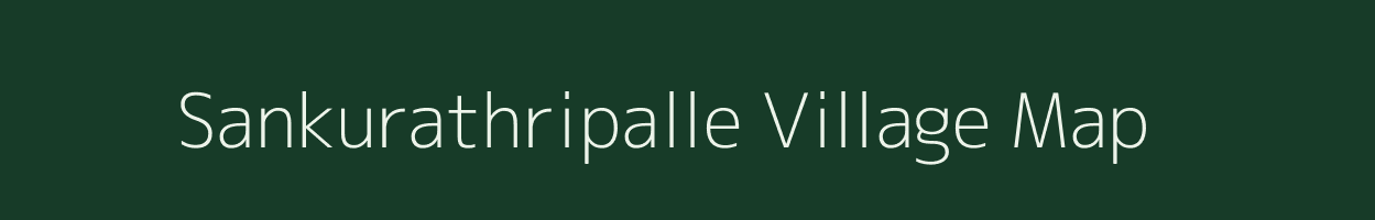 Sankurathripalle village map in Andhra Pradesh