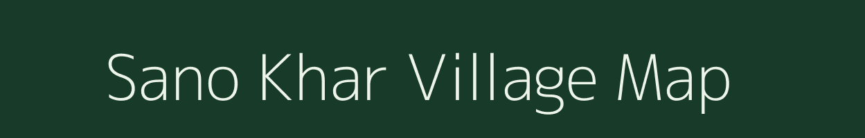 Sano Khar village map in Bihar