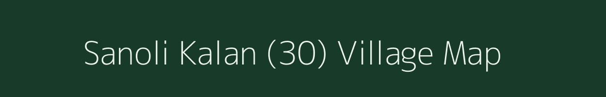 Sanoli Kalan (30) village map in Haryana