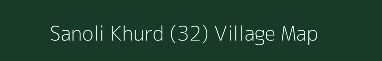 Sanoli Khurd (32) village map in Haryana