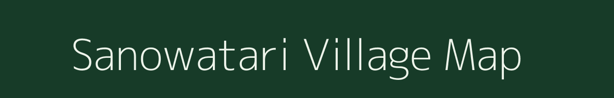 Sanowatari village map in Assam