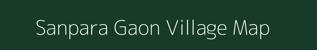 Sanpara Gaon village map in Assam