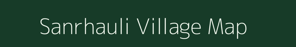 Sanrhauli village map in Bihar