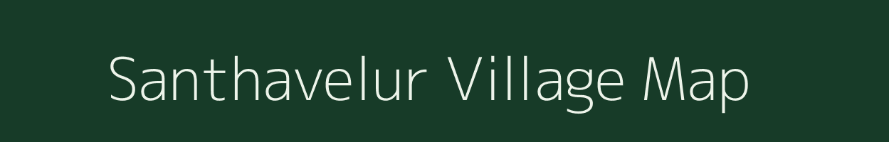 Santhavelur village map in Tamil Nadu