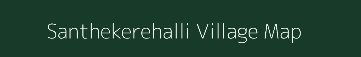 Santhekerehalli village map in Karnataka