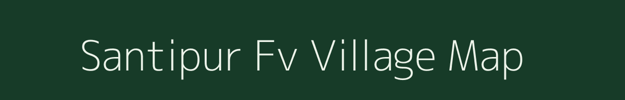 Santipur Fv village map in Assam