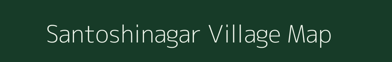 Santoshinagar village map in Chhattisgarh