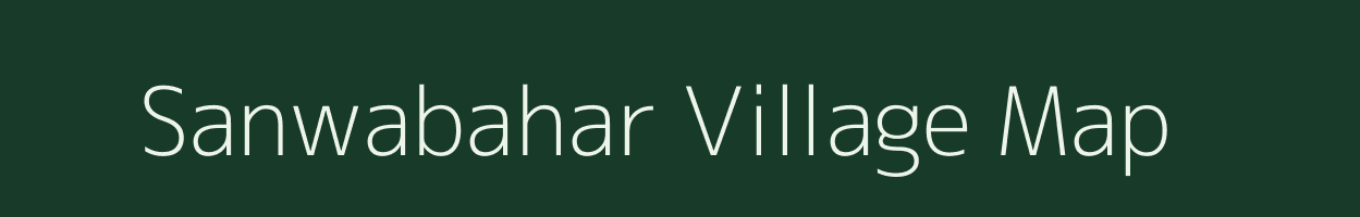 Sanwabahar village map in Bihar