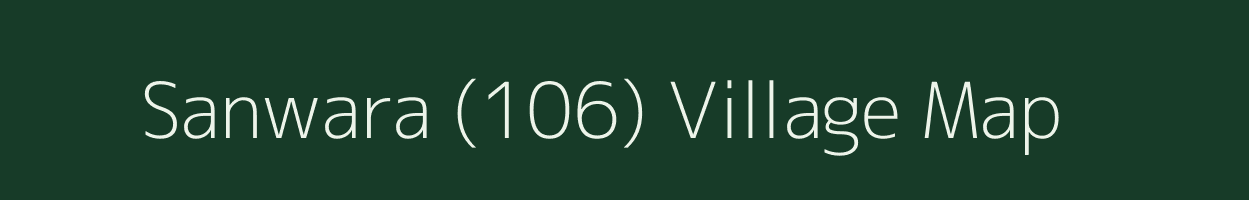 Sanwara (106) village map in Himachal Pradesh