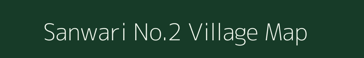 Sanwari No.2 village map in Madhya Pradesh